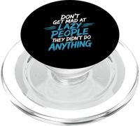 Don't Get Mad At Lazy People They Didn't Do Anything - PopSockets PopGrip per MagSafe