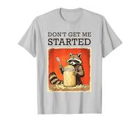 Don't Get Me Started Divertente Lievito Naturale Starter Maglietta