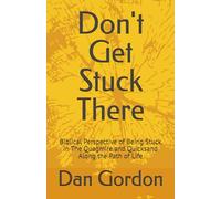 Don't Get Stuck There: Biblical Perspective of Being Stuck in The Quagmire and Quicksand Along the Path of Life