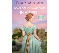 Don't Get Your Viscount In A Twist: A Regency Era Romance: 4