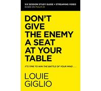 Louie Giglio Don't Give the Enemy a Seat at Your Table Bible Study G (Tascabile)