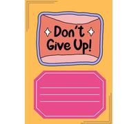 Don't Give Up! by Preetz Notebook