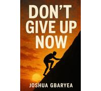 Don't Give Up Now