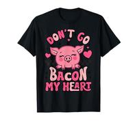 Don't Go Bacon My Heart Cute Pig Funny Love San Valentino Maglietta