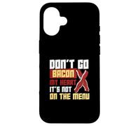 Don't Go Bacon My Heart Non è nel menu Lavoratori dietetici Custodia per iPhone 16