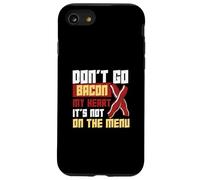 Don't Go Bacon My Heart Non è nel menu Lavoratori dietetici Custodia per iPhone SE (2020) / 7 / 8