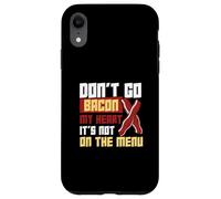 Don't Go Bacon My Heart Non è nel menu Lavoratori dietetici Custodia per iPhone XR