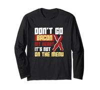 Don't Go Bacon My Heart Non è nel menu Lavoratori dietetici Maglia a Manica