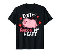 Don't Go Bacon My Heart Pig Valentine Cute Funny Love Maglietta