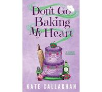 Don't Go Baking My Heart: A Cosy Paranormal Grim Reaper & Baker Love Story: 2