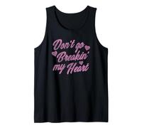 Don't Go Breakin' Heart Valentine's Day Song Cute Pink Text Canotta