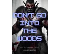 Don't Go Into The Woods: Orc Deadwoods Series: 1