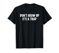 Don't Grow Up It's A Trap Maglietta