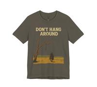 Don't Hang Around, maglietta unisex con grafica western, camicia casual, stile vintage, regalo per cowboy, moda a tema occidentale, Esercito, L