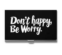 Don't Happy Be Worry - Porta biglietti da visita, sottile, in metallo, per carte di credito, per uomini e donne, 9,4 x 5,6 x 0,8 cm, Stile:, Taglia unica