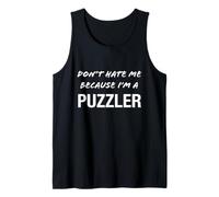 Don't Hate Me Because I'm a Puzzler - Divertente Canotta