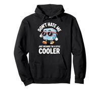 Don't Hate Me Just Because I'm A Little Cooler Felpa con Cappuccio