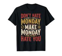 Don't Hate Monday Make Monday Hate You Vendetta - Maglietta