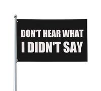 Don'T Hear What I Didn'T Say Flag Resistente Alle Intemperie Bandiere Colore Vivido Bandiera Da Giardino Per Decorazione Casa Festival 90X150Cm