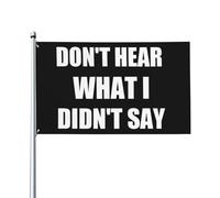 Don'T Hear What I Didn'T Say Funny Flag Resistente Alle Intemperie Bandiere Colore Vivido Bandiera Per Interno Esterno Decorazione 90X150Cm