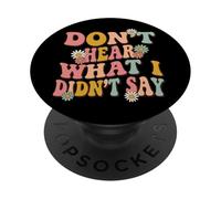 Don't Hear What I Didn't Say PopSockets PopGrip Adesivo