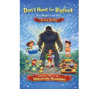 Don't Hunt for Bigfoot You Might Find Him