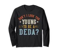 Don't I Look Too Young To Be A DEDA Father's Day Maglia a Manica