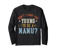 Don't I Look Too Young To Be A Nanu Father's Day Maglia a Manica