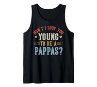 Don't I Look Too Young To Be A Papas Father's Day Canotta