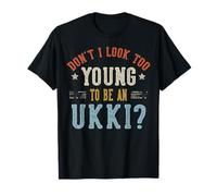 Don't I Look Too Young To Be An UKKI Fathers Day Maglietta
