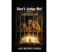 Don't Judge Me! Book 2: Locked Up