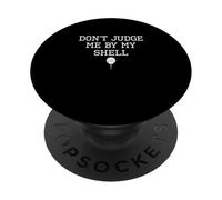 Don't Judge Me By My Shell Crabulous Horseshoe Crab Hunters PopSockets PopGrip Adesivo