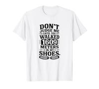 Don't Judge Me Until You've Walked 1609 Meters Funny Metric Maglietta