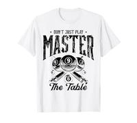 Don't Just Play Master The Table Stecca da Biliardo Biliardo Biliardo Snooker Maglietta