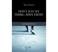 Don't Just Sit There...Have Faith (Tascabile) Authentic Classics