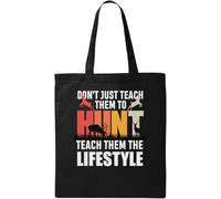Don't Just Teach Them to Hunt Teach Them The Lifestyle Borsa tote in cotone ecologico naturale nero, Nero , Taglia unica
