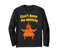 Dont Keep Me Waiting Ringraziamento Divertente Festa Festa Umorismo Maglia a Manica