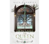 Don't Kill The Queen - The Portal: (Don't Kill 2)