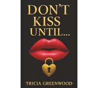 Don't Kiss Until...
