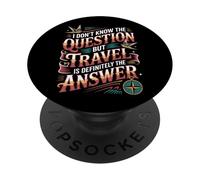 Don't Know The Question But Travel Is The Answer - PopSockets PopGrip Adesivo