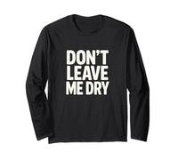 Don't Leave Me Dry Maglia a Manica