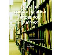 Don't let communication hinder your success: “Don’t Let Communication Stand in the Way of Your Success”