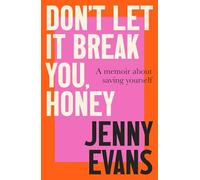 Jenny Evans Don't Let it Break You, Hone (Copertina rigida) (PRESALE 03/07/2025)