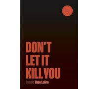 Don't Let It Kill You: Poems