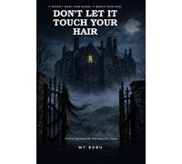 DON'T LET IT TOUCH YOUR HAIR: A Horror Paperback That Will Haunt Your Dreams