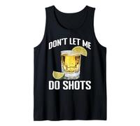 Don't Let Me Do Shots Battute sulla Tentazione di Alcol - Canotta