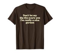 Don't Let My Big Tits Scare You I'm Really A Nice Person Y2k Maglietta