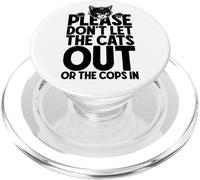 Don't Let The Cats Out Or The Cops In Funny Cat Lover Citazione PopSockets PopGrip per MagSafe