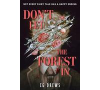 Don't Let The Forest In : A dangerously addictive queer YA horror and dark romance