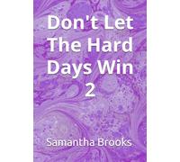 Don't Let The Hard Days Win 2